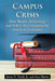 Campus Crisis: How Money, Technology and Policy Are Changing the American University by James D. Hardy, Ann Martin