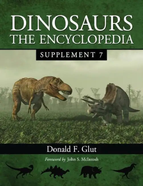 Dinosaurs: The Encyclopedia, Supplement 7 by Donald F. Glut