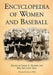 Encyclopedia of Women and Baseball by Leslie A. Heaphy, Mel Anthony May