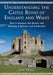 Understanding the Castle Ruins of England and Wales: How to Interpret the History and Meaning of Masonry and Earthworks by Lise Hull