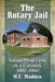The Rotary Jail: Escape-Proof Cells on a Carousel, 1882-1966 by W. C. Madden