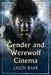 Gender and Werewolf Cinema by Jason Barr