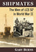 Shipmates: The Men of Lcs 52 in World War II by Gary Burns