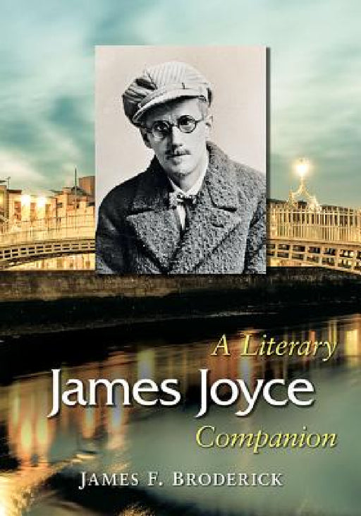 James Joyce: A Literary Companion by James F. Broderick