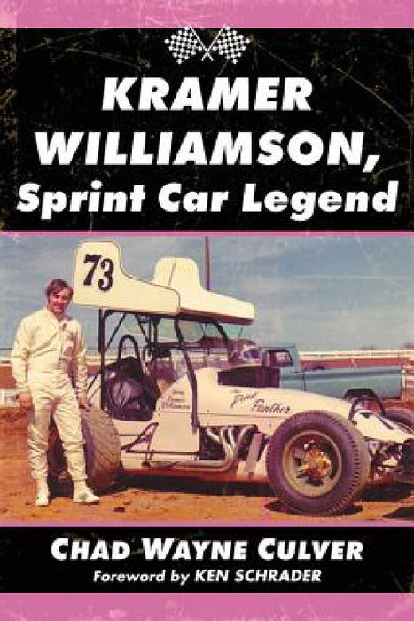 Kramer Williamson, Sprint Car Legend by Chad Wayne Culver