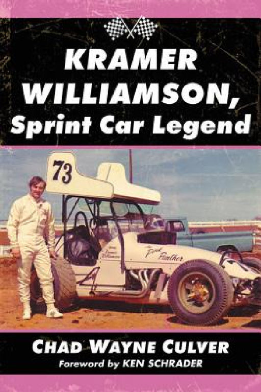 Kramer Williamson, Sprint Car Legend by Chad Wayne Culver
