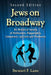 Jews on Broadway: An Historical Survey of Performers, Playwrights, Composers, Lyricists and Producers, 2D Ed. by Stewart F. Lane