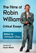 The Films of Robin Williams: Critical Essays by Johnson Cheu
