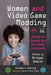 Women and Video Game Modding: Essays on Gender and the Digital Community by Bridget Whelan