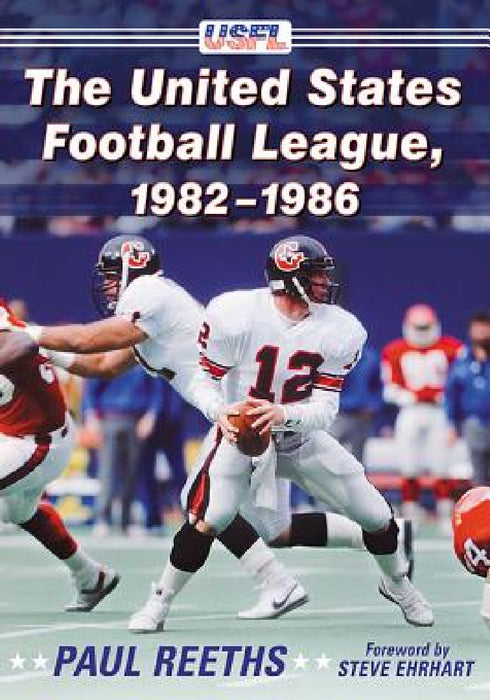 The United States Football League, 1982-1986 by Paul Reeths