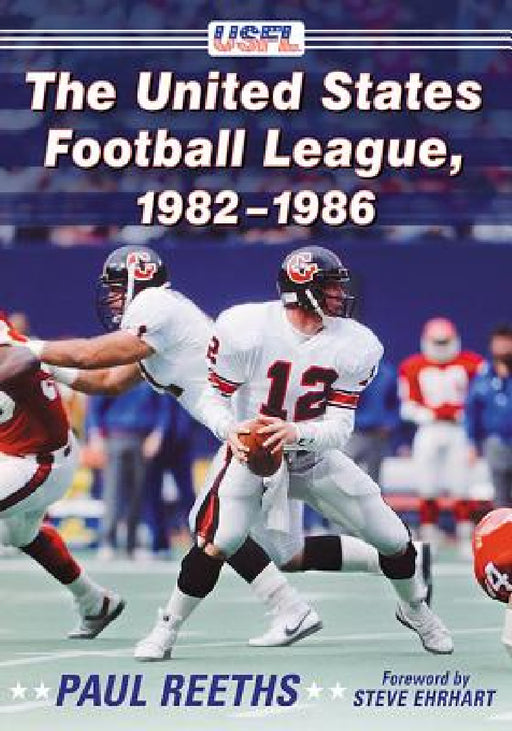 The United States Football League, 1982-1986 by Paul Reeths