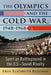 The Olympics and the Cold War, 1948-1968: Sport as Battleground in the U.S.-Soviet Rivalry by Erin Elizabeth Redihan