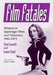 Film Fatales: Women in Espionage Films and Television, 1962-1973 by Tom Lisanti, Louis Paul