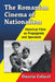 The Romanian Cinema of Nationalism: Historical Films as Propaganda and Spectacle by Onoriu Colăcel