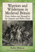 Warriors and Wilderness in Medieval Britain: From Arthur and Beowulf to Sir Gawain and Robin Hood by Robin Melrose