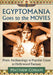 Egyptomania Goes to the Movies: From Archaeology to Popular Craze to Hollywood Fantasy by Matthew Coniam
