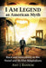 I Am Legend as American Myth: Race and Masculinity in the Novel and Its Film Adaptations by Amy J. Ransom