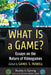 What Is a Game?: Essays on the Nature of Videogames by Gaines S. Hubbell