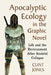 Apocalyptic Ecology in the Graphic Novel: Life and the Environment After Societal Collapse by Clint Jones