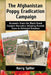 The Afghanistan Poppy Eradication Campaign: Accounts from the Black Hawk Counter-Narcotics Infantry Kandak Team in Helmand Province by Harry Spiller