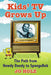 Kids' TV Grows Up: The Path from Howdy Doody to Spongebob by Jo Holz