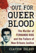 Out for Queer Blood: The Murder of Fernando Rios and the Failure of New Orleans Justice by Clayton Delery