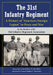 The 31st Infantry Regiment: A History of "America's Foreign Legion" in Peace and War by The 31st Infantry Regiment Association