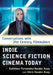 Indie Science Fiction Cinema Today: Conversations with 21st Century Filmmakers by Kathleen Fernandez-Vander Kaay, Chris Vander Kaay