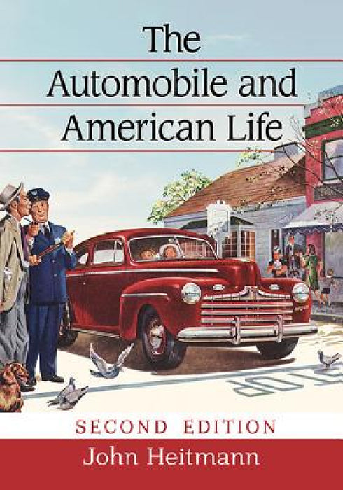 The Automobile and American Life, 2d ed. by John Heitmann