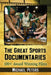 The Great Sports Documentaries: 100+ Award Winning Films by Michael Peters
