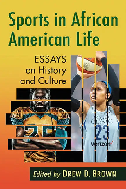 Sports in African American Life: Essays on History and Culture by Drew D. Brown