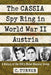 The CASSIA Spy Ring in World War II Austria: A History of the OSS's Maier-Messner Group by C. Turner