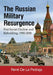 The Russian Military Resurgence: Post-Soviet Decline and Rebuilding, 1992-2018 by René de la Pedraja