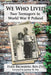 We Who Lived: Two Teenagers in World War II Poland by Hava Bromberg Ben-Zvi