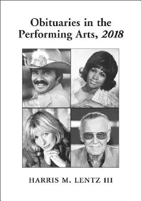 Obituaries in the Performing Arts, 2018 by Harris M. Lentz