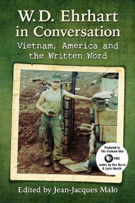 W.D. Ehrhart in Conversation: Vietnam, America and the Written Word by Jean-Jacques Malo