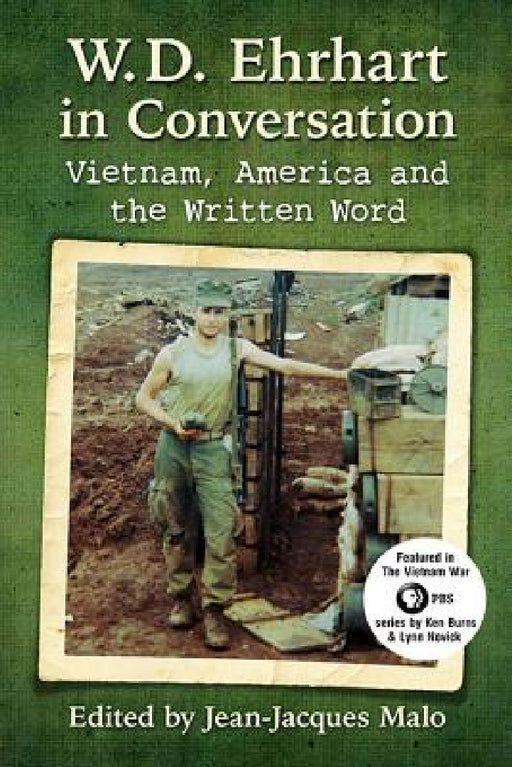 W.D. Ehrhart in Conversation: Vietnam, America and the Written Word by Jean-Jacques Malo