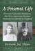 A Poisoned Life: Florence Chandler Maybrick, the First American Woman Sentenced to Death in England by Richard Jay Hutto