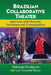 Brazilian Collaborative Theater: Interviews with Directors, Performers and Choreographers by Luiz Fernando