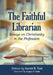 The Faithful Librarian: Essays on Christianity in the Profession by Garrett B. Trott