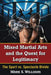 Mixed Martial Arts and the Quest for Legitimacy: The Sport vs. Spectacle Divide by Mark S. Williams