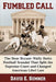 Fumbled Call: The Bear Bryant-Wally Butts Football Scandal That Split the Supreme Court and Changed American Libel Law by David E. Sumner