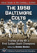 The 1958 Baltimore Colts: Profiles of the NFL's First Sudden Death Champions by George Bozeka