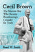 Cecil Brown: The Murrow Boy Who Became Broadcasting's Crusader for Truth by Reed W. Smith