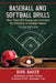 Baseball and Softball Drills: More Than 200 Games and Activities for Preschool to College Players, 3d ed. by Dirk Baker
