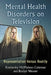 Mental Health Disorders on Television: Representation Versus Reality by Kimberley McMahon-Coleman