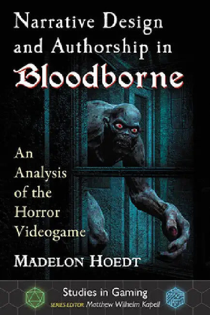 Narrative Design and Authorship in Bloodborne: An Analysis of the Horror Videogame by Madelon Hoedt