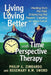 Living and Loving Better with Time Perspective Therapy: Healing from the Past, Embracing the Present, Creating an Ideal Future by Philip G. Zimbardo, Rosemary K. M. Sword