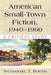American Small-Town Fiction, 1940-1960: A Critical Study by Nathanael T. Booth