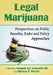Legal Marijuana: Perspectives on Public Benefits, Risks and Policy Approaches by Joaquin Jay Gonzalez
